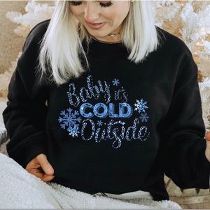 Winter sweatshirt baby it’s cold outside